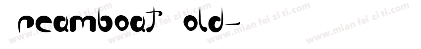 Dreamboat Bold字体转换